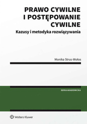 Prawo cywilne i postępowanie cywilne. Kazusy i metodyka rozwiązywania