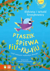 Ptaszek śpiewa fiu-fiu-fiu, czyli maluszki naśladują dźwięki