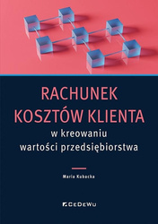 Rachunek kosztów klienta w kreowaniu wartości..