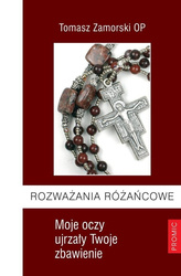 Rozważania różańcowe. Moje oczy ujrzały ...