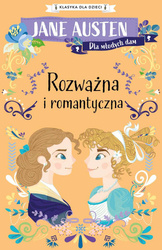 Rozważna i romantyczna. Klasyka dla dzieci. Jane Austen