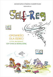 Self-regulation. Opowieści dla dzieci o tym, jak działać, gdy emocje biorą górę wyd. 2022