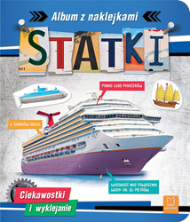 Statki. Ciekawostki i wyklejanie. Album z naklejkami