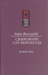 Stefan Buszczyński. Cierpliwość czy rewolucja