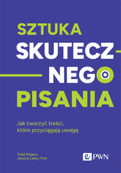 Sztuka skutecznego pisania. Jak tworzyć treści, które przyciągają uwagę