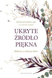 Ukryte źródło piękna bakterie a zdrowa skóra