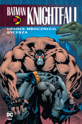 Upadek Mrocznego Rycerza. Batman Knightfall. Tom 2