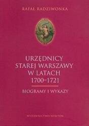 Urzędnicy Starej Warszawy 1700-1721. Biogrammy...