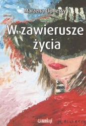 W zawierusze życia