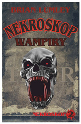 Wampiry! Nekroskop. Tom 2 wyd. 3