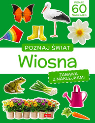 Wiosna. Poznaj świat. Zabawa z naklejkami