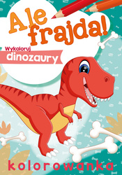 Wykoloruj dinozaury. Ale frajda!