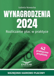 Wynagrodzenia 2024. Rozliczanie płac w praktyce