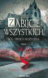 Zabijcie wszystkich, Bóg swoich rozpozna T.1 Żądza