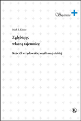 Zgłębiając własną tajemnicę. Kościół w żydowskiej myśli mesjańskiej