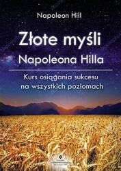 Złote myśli napoleona hilla kurs osiągania sukcesu na wszystkich poziomach